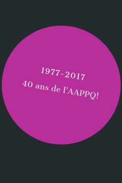L’AAPPQ célébrera ses 40 ans cette année !